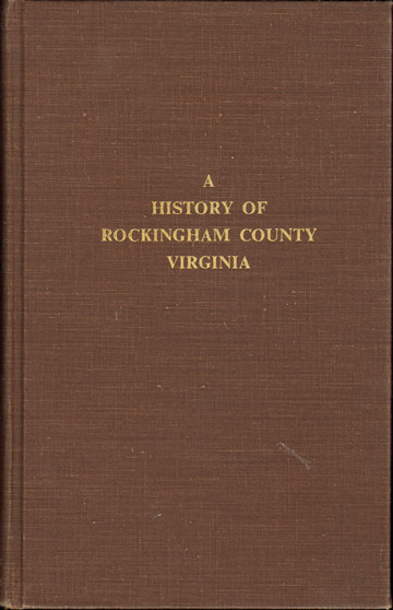 A History of Rockingham County, Virginia by John W. Wayland Harrisonburg, Elkton, VA