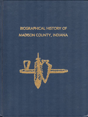 Biographical History of Madison County, Indiana, 1979, book, genealogy