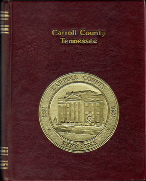 History of CARROLL COUNTY, TENNESSEE, genealogy, biographies