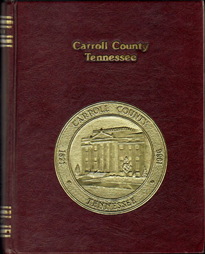 History of CARROLL COUNTY, TENNESSEE, genealogy, biographies