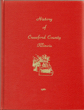 History of CRAWFORD COUNTY, ILLINOIS, Crawford County Historical Society, genealogy, biographies