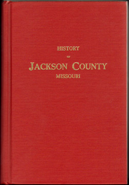 History of Jackson County, Missouri, by W. Z. Hickman, genealogy, biography, 1920