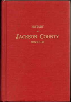 History of Jackson County, Missouri, by W. Z. Hickman, genealogy, biography, 1920