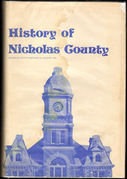 History of NICHOLAS COUNTY, KENTUCKY, by Joan Weissinger Conley, genealogy, biography, cemetery records
