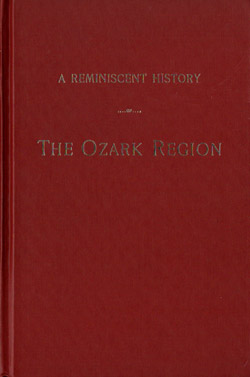 A Reminiscent History of The Ozark Region, Arkansas, Missouri, 1894, Goodspeed, genealogy, biography