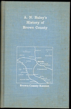 A. N. Ruley's History of Brown County, Kansas, 1930