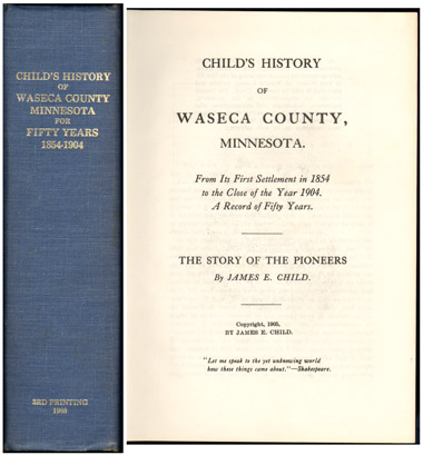 Child's History of Waseca County, Minnesota For Fifty Years 1854-1904, James E. Child, genealogy, biographies