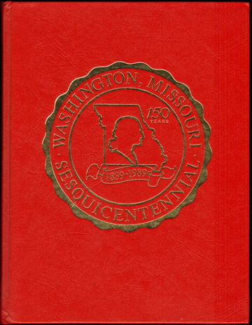 Washington, Missouri Sesquicentennial 1839-1989 History Genealogy Biographies Franklin County MO