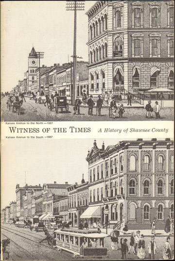 Witness Of The Times A History of Shawnee County Kansas Topeka historical photos